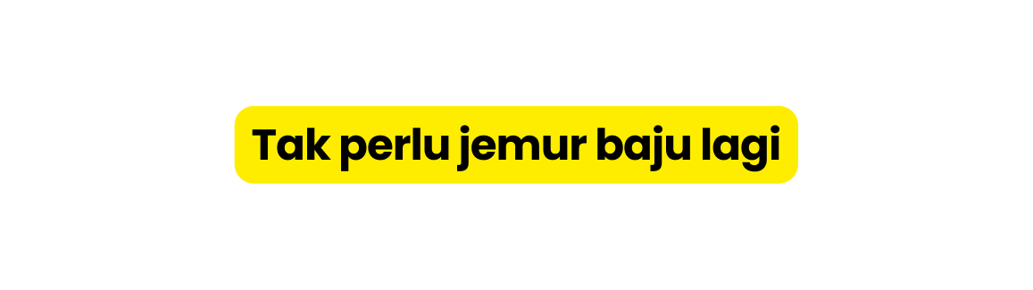 Tak perlu jemur baju lagi